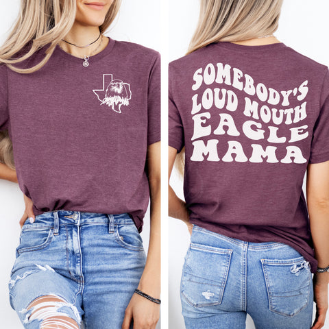 Somebody's Loud Mouth Eagle Mama