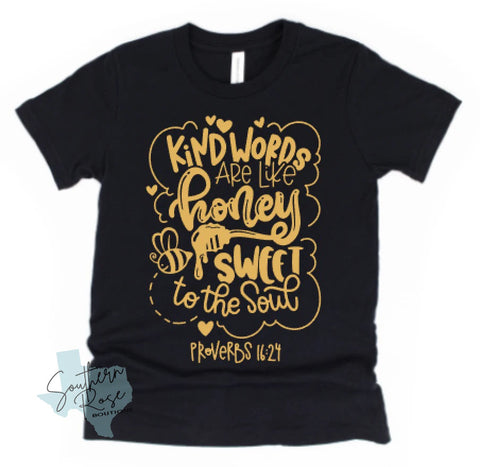 Kind Words Are Like Honey - Infant Onesie or Toddler T-Shirt